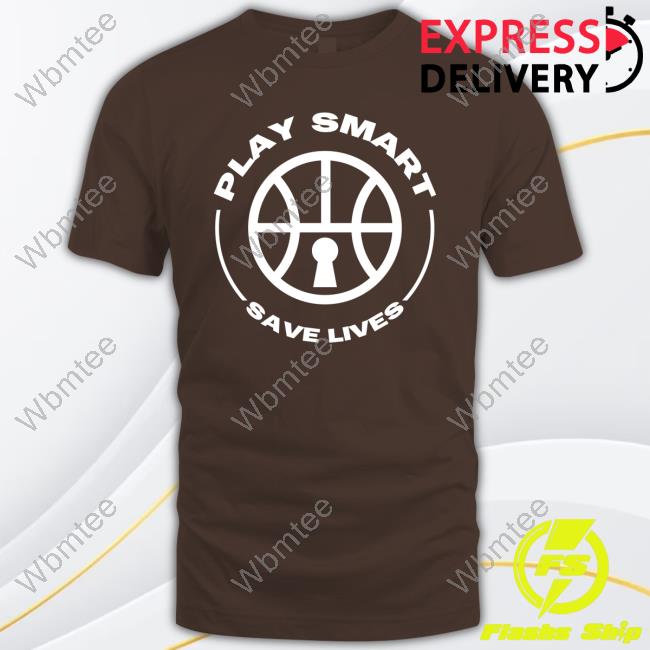 Play Smart Save Life Hoodie Play Smart Save Life New Shirt