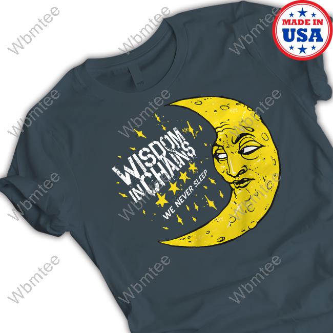 Cold Cuts Merch Wisdom In Chains Moon We Never Sleep Tee Shirt