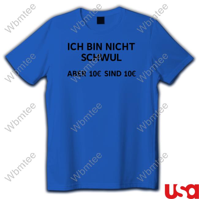 Ich Bin Nicht Schwul Aber 10€ Sind 10€ Hoodie