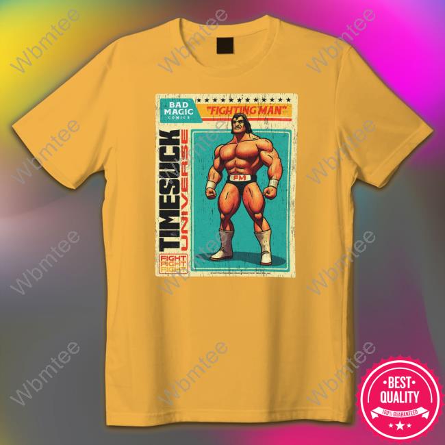 Fighting Man Time Suck Unverse Shirt