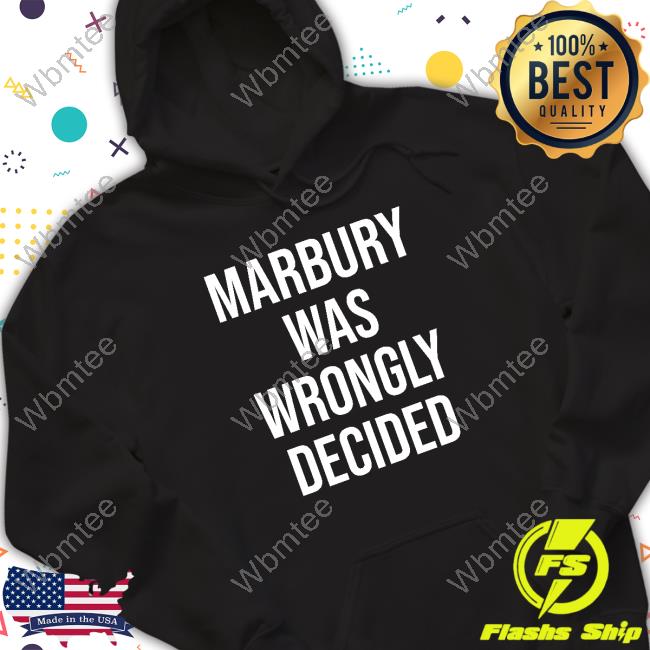 Official Ian Millhiser Marbury Was Wrongly Decided Shirts Imillhiser