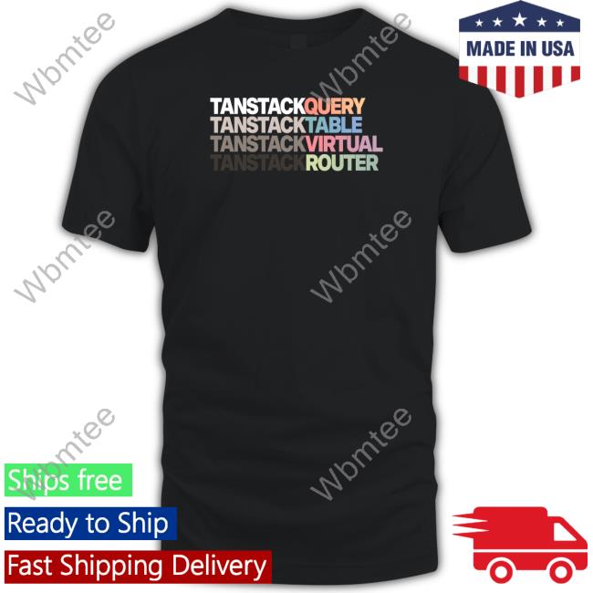 Tanstack Query Tanstack Table Tanstack Virtual Tanstack Router Shirt Black
