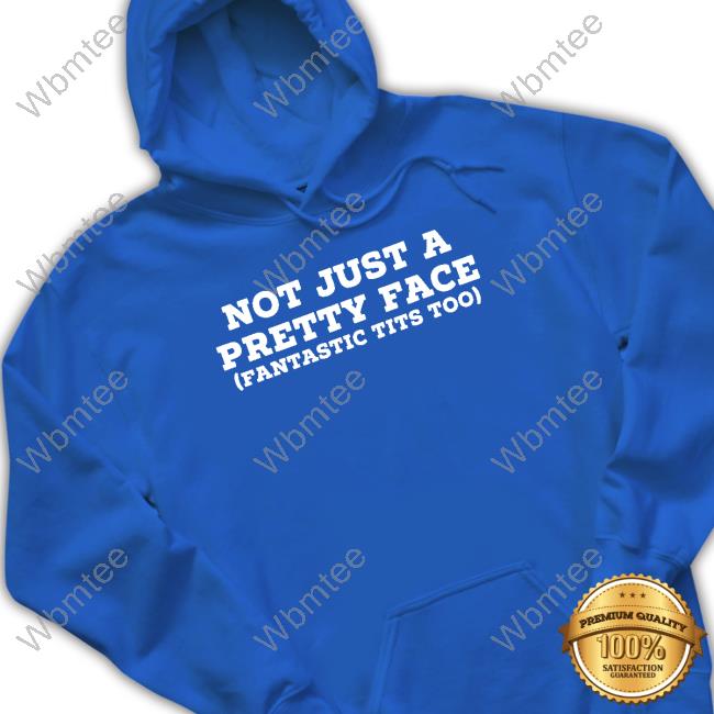 Not Just A Pretty Face Fantastic Tits Too Hoodie Helayna Omghelayna
