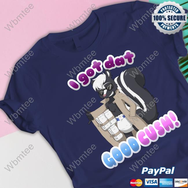 Official I Got Dat Good Cush Tee Shirts