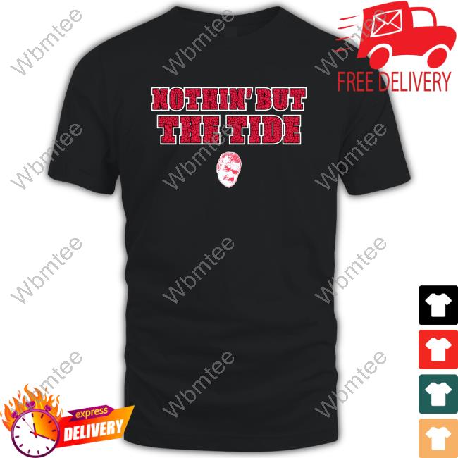 Official Bama Fever Store Nothin' But The Tide Tee