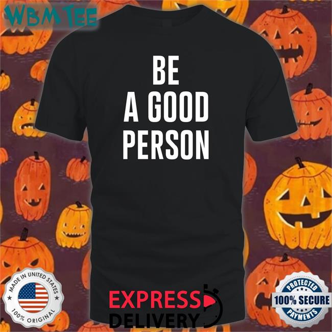 Be A Good Person Crewneck Sweatshirt