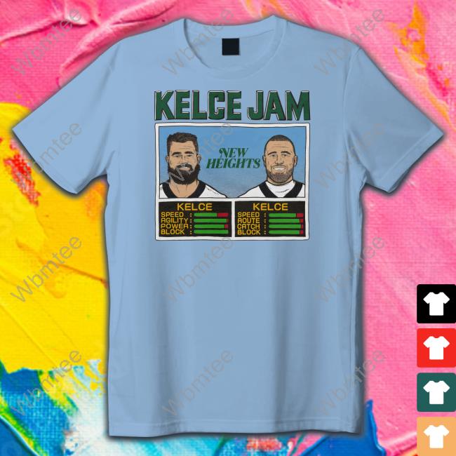 New Heights Kelce Jam Jason And Travis Shirt