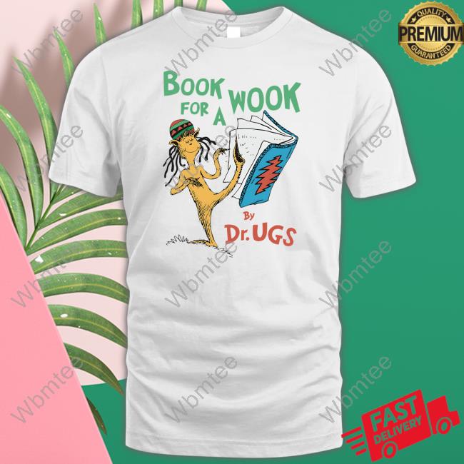Book For A Wook By Dr. Ugs Tee Shirt