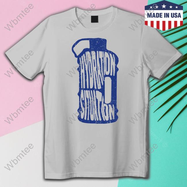 Hydration Situation Shirt