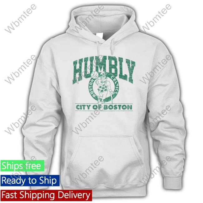 Humbly Boston Celtics City Of Boston Hoodies