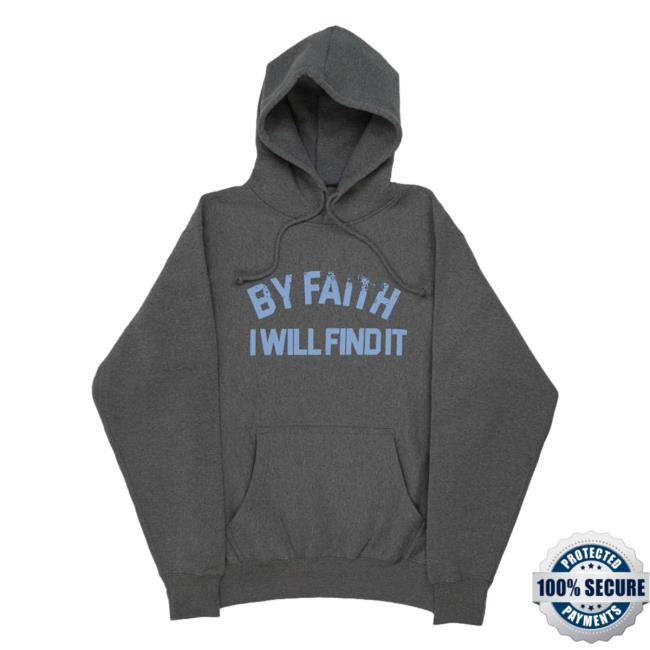 Elevation Church Store By Faith I Will Find It Hoodie