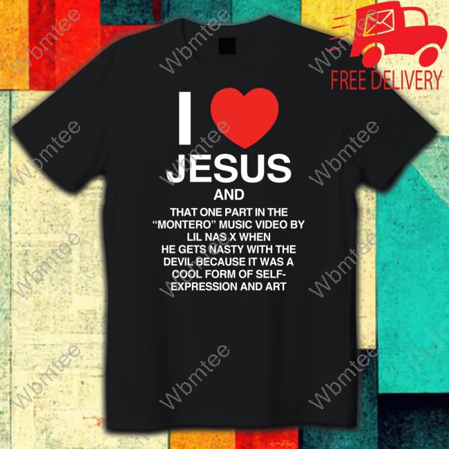 Lil Nas X Store Shirts That Go Hard I Love Jesus An That One Part In The Montero Music Video By Lil Nas X Shirt