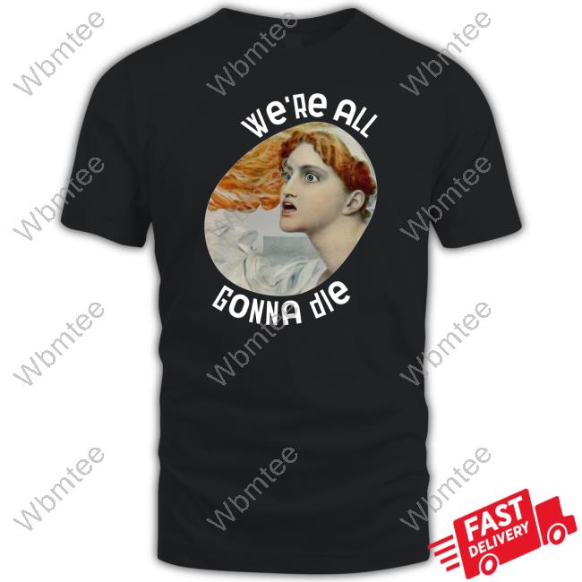 Kassandra We're All Gonna Die Long Sleeve