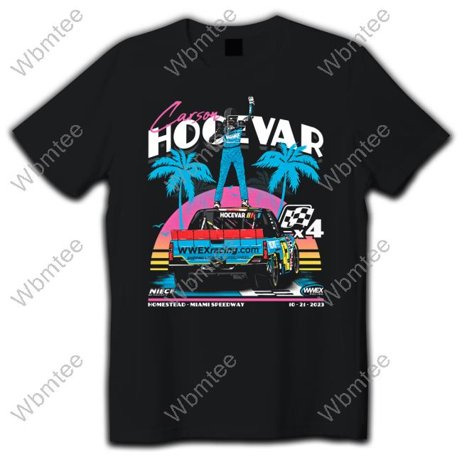 Official Carson Hocevar Niece Motorsports Miami Win Homestead Miami Speedway T-Shirt