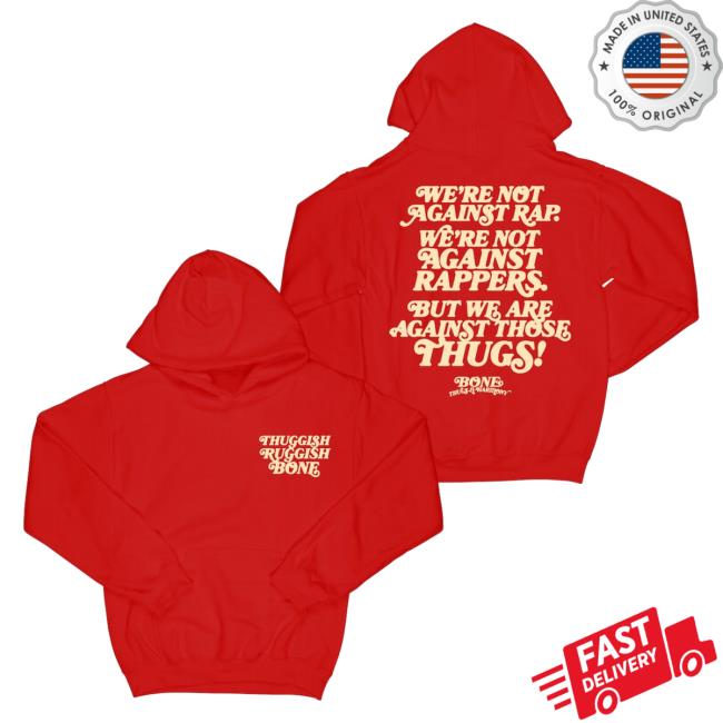 Official Merch Bar Store Bone Thugs-N-Harmony We're Not Against Rap "Red" Attractive Shirt MerchBar BoneThugsnHarmony Apparel Clothing Shop