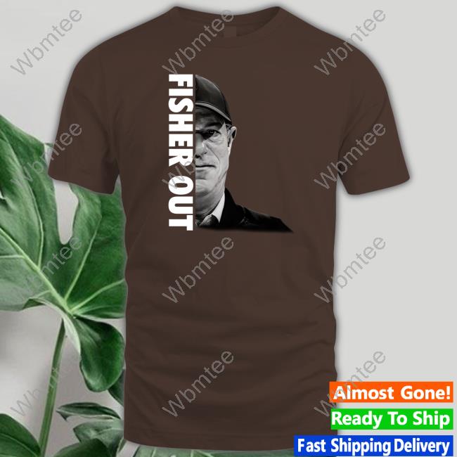 Official Fisher Out Shirts John Fisher Fisher Out Tee Shirt