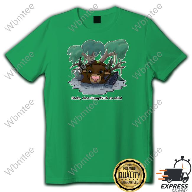 Stolz Eine Sumpfkuh Zu Sein Shirts