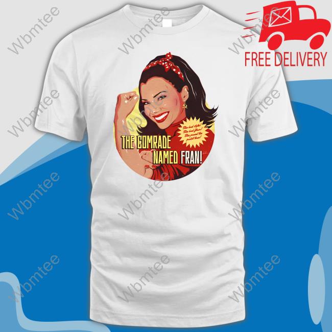 Official Nordacious Merch The Comrade Named Fran Shirt