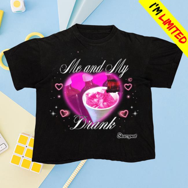 Slumped Boyz Official Merch Shop Me And My Drank T Shirt
