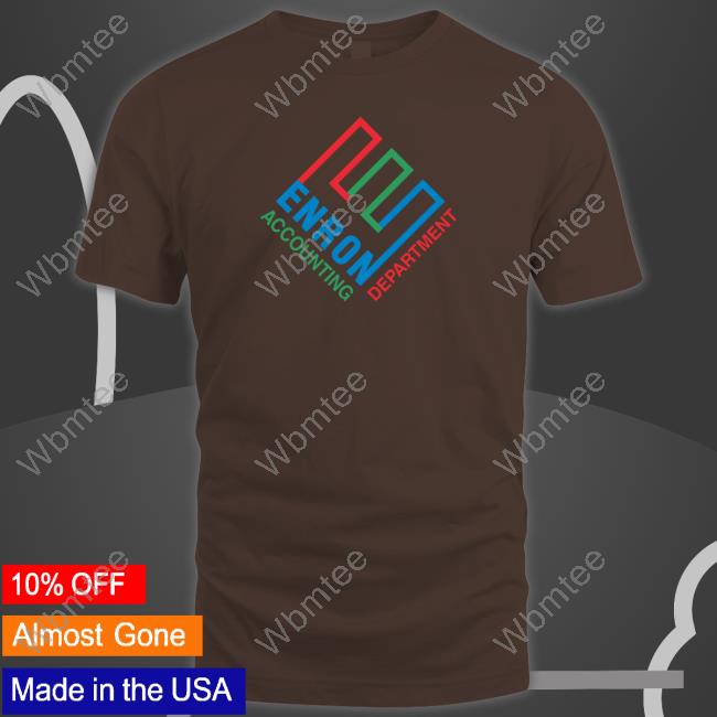 Supersecretshirts Enron Accounting Department Shirt Shirts That Go Hard