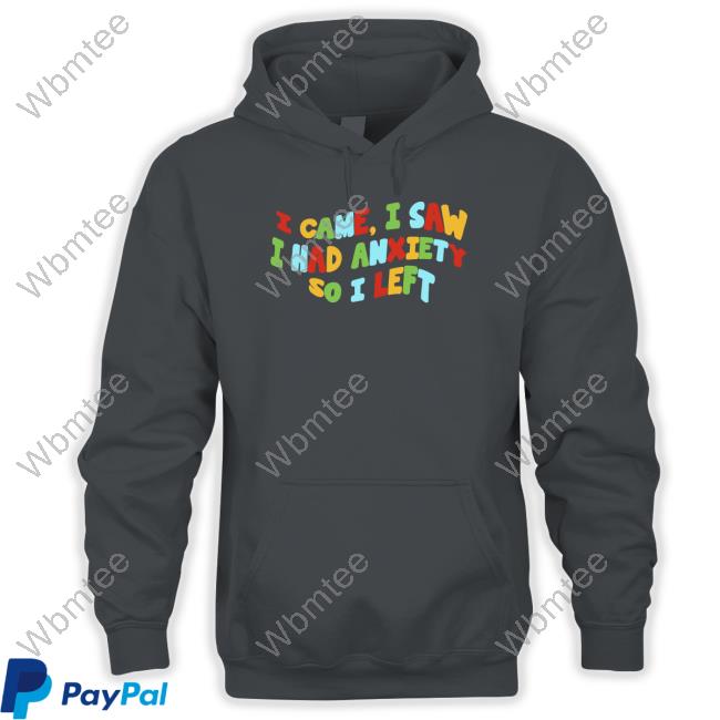 Eric Alper I Came I Saw I Had Anxiety So I Left Shirt Thatericalper