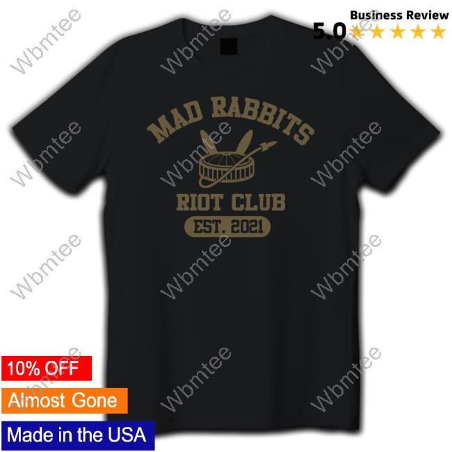 Vault Design House Mad Rabbits Riot Club Est 2021 Shirt
