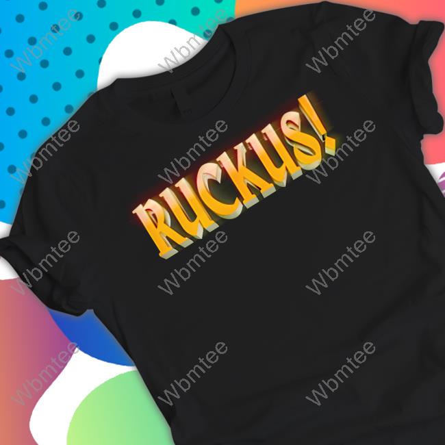 Movements Merch Original Ruckus Shirts
