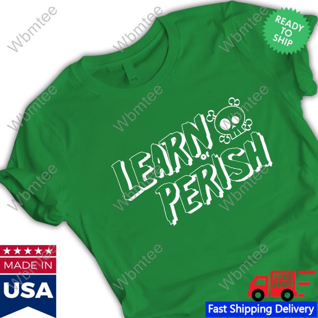 Shadaya Knight Learn Or Perish Shirts