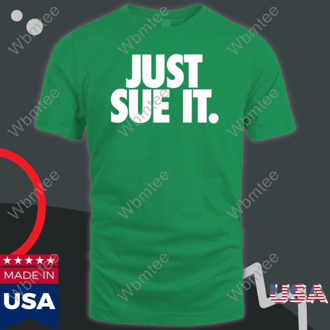 Official Just Sue It Tee