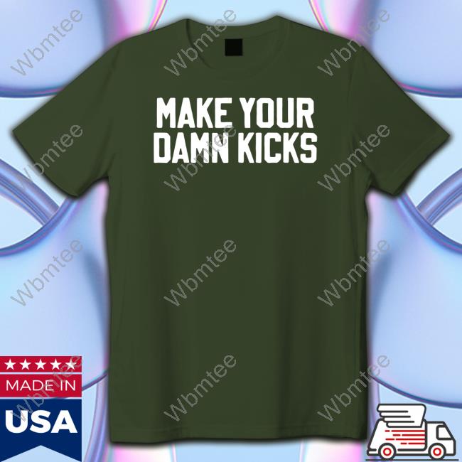 Make Your Kicks Hoodie
