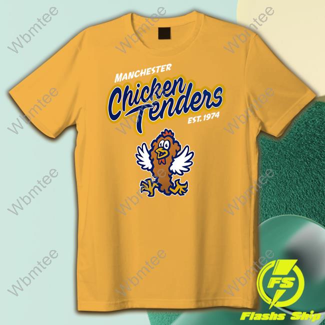 Manchester Chicken Tenders Est 1974 Shirt Fisher Cats Store Lucy Burdge