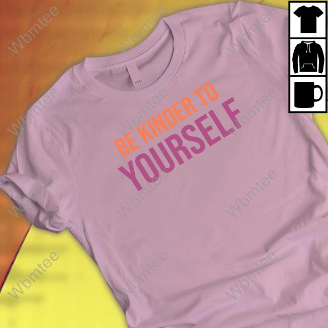 Official Be Kinder To Yourself Sweatshirt