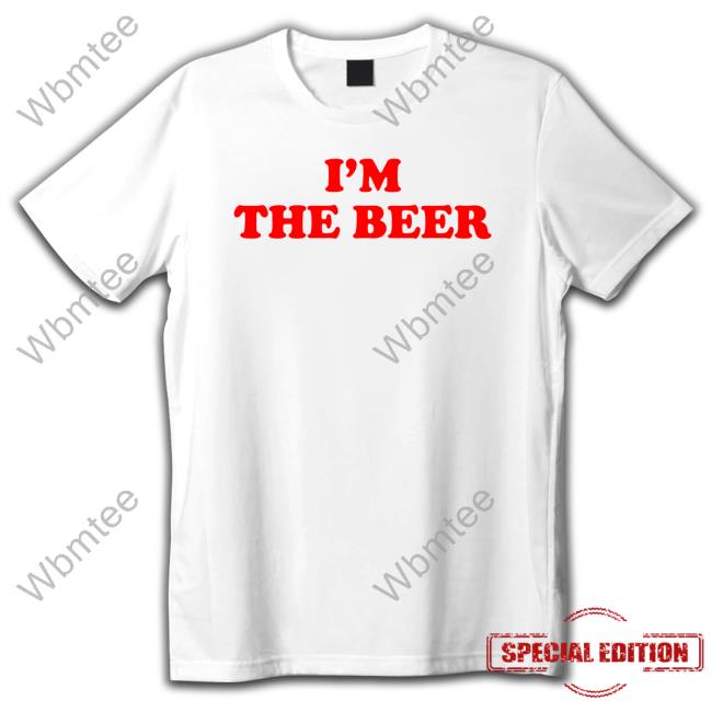 I'm The Beer Offical TShirts White I'm The Beer Shirt Sal Vulcano John Silver
