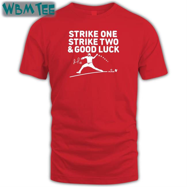 Strike One Strike Two & Good Luck Shirts