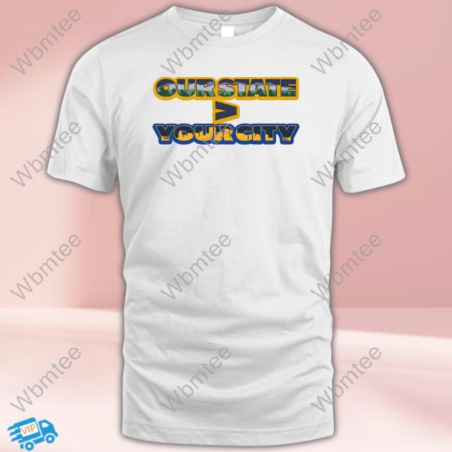 Our State Your City Shirt