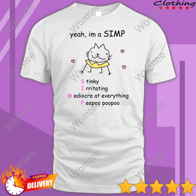 Yeah Im A Simp Shirt White