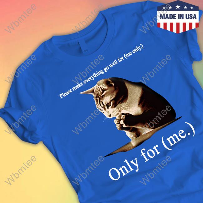 Praying Cat Only For Me T-Shirt
