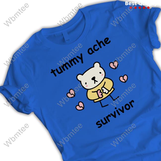 Tummy Ache Survivor Tee Shirt