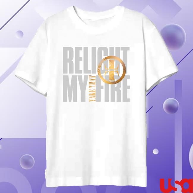 Official Take That Merch Store Take That Relight My Fire Anniversary Shirt