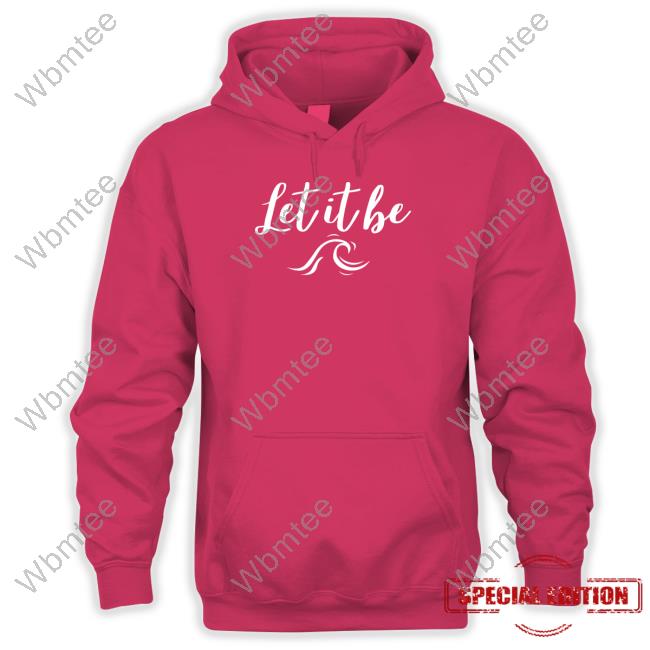 Let It Be Tee Let It Be T Shirt
