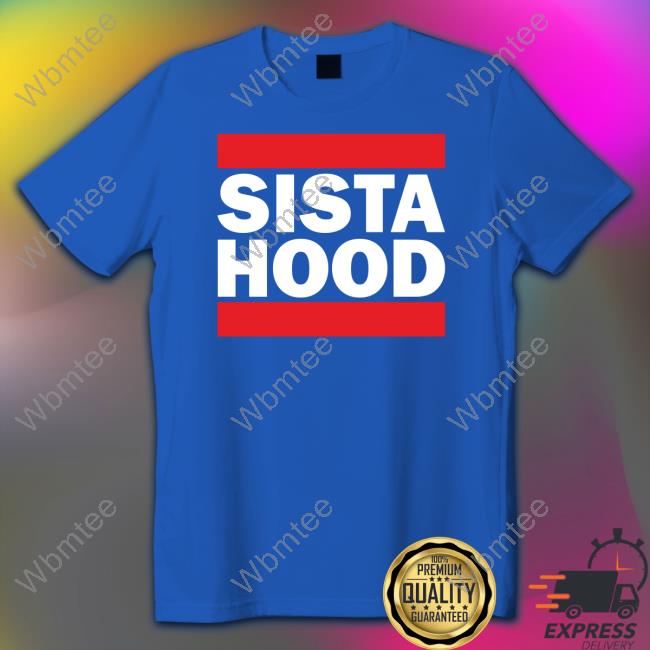 Sista Hood Shirt