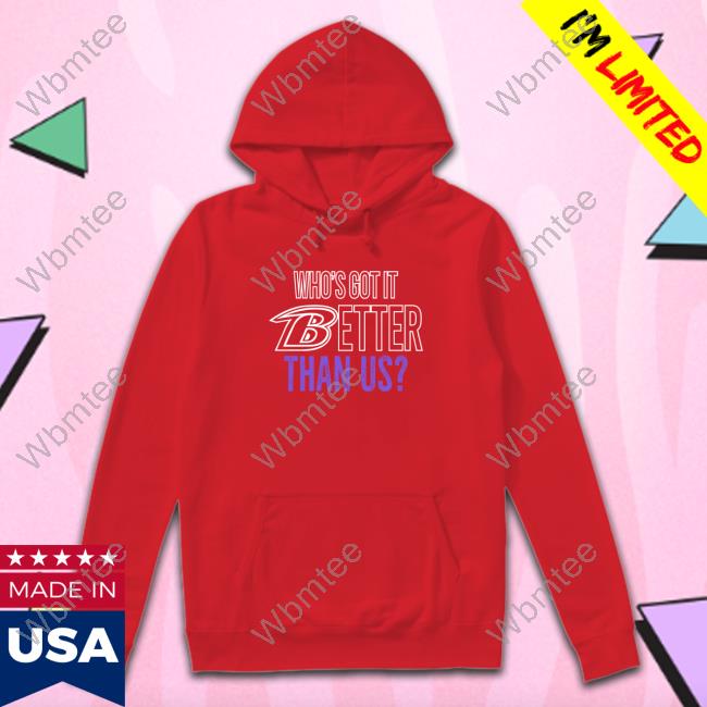 Who's Got It Better Than Us Tee
