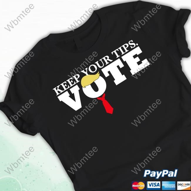 Keep Your Tips Vote Trump Tee