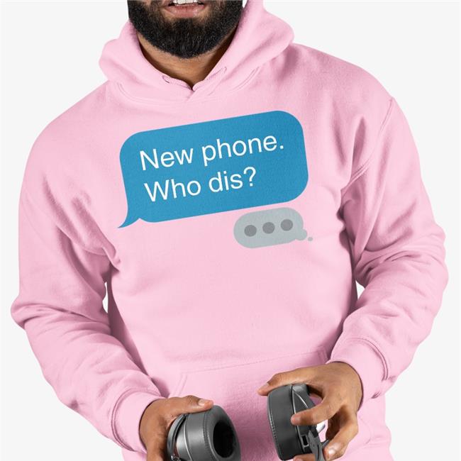 New Phone Who Dis Shirts