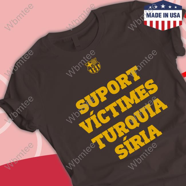 Suport Víctimes Turquia Síria Shirt Fc Barcelona