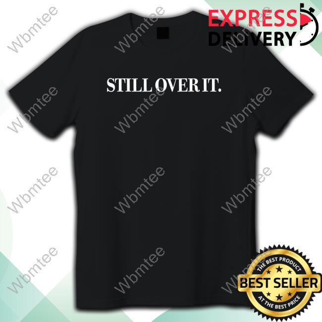 Still Over It Black Shirts Official Summer Walker Merch Still Over It Black T Shirts Summerwalkermusic