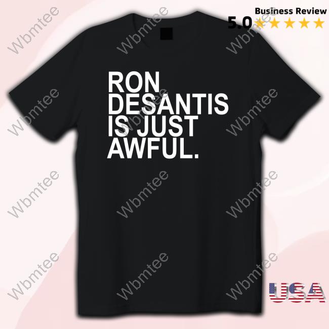 Official Carlos Guillermo Smith Ron Desantis Is Just Awful T-Shirt