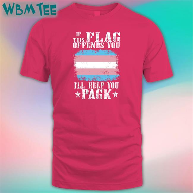 If This Flag Offends You I'll Help You Pagk Tee