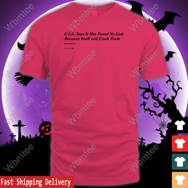 CIA Says It Has Found No Link Between Itself And Crack Trade Shirt