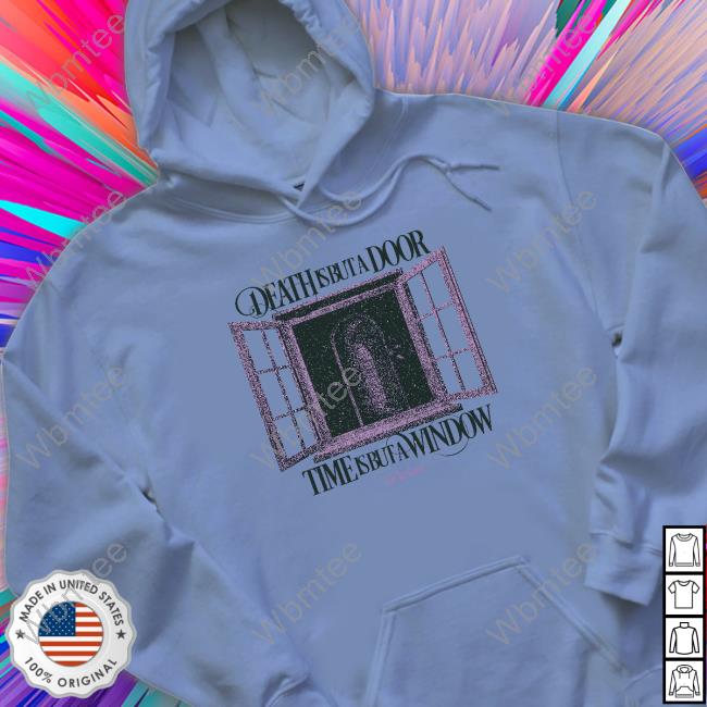 Death Is But A Door TShirts You Are Good Death Is But A Door Limited Edition Hooded Sweatshirt